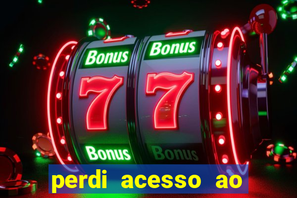 perdi acesso ao google authenticator